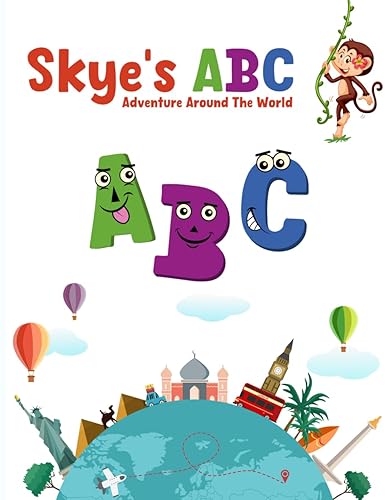 Skye's ABC: Adventure Around the World - ABC Learning and Adventure Travel Books - Adventure-Filled Children Travel Book for Curious Kids - Fun ABC Learning