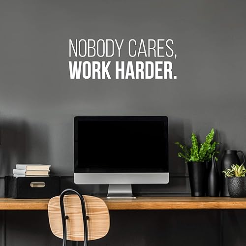 Calcomanía de vinilo para pared, Nobody Cares Work Harder, 11 x 30 pulgadas, cita motivacional moderna para el hogar, dormitorio, sala de estar,