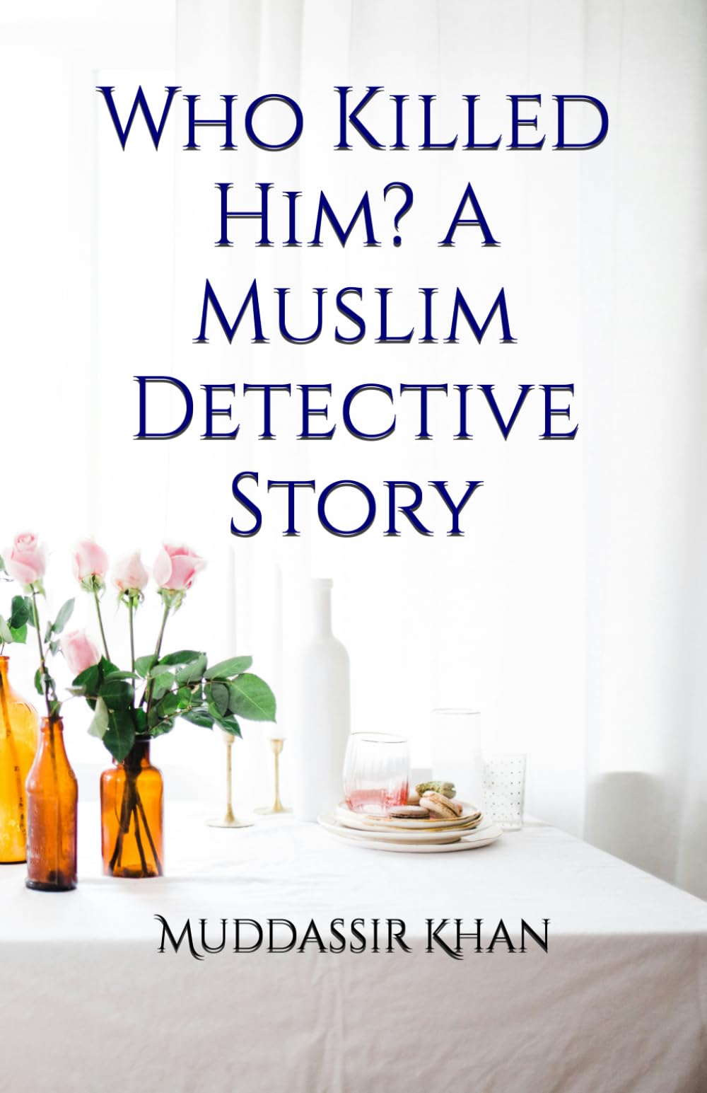 Who Killed Him? A Muslim Detective Story (Classics Reimagined)