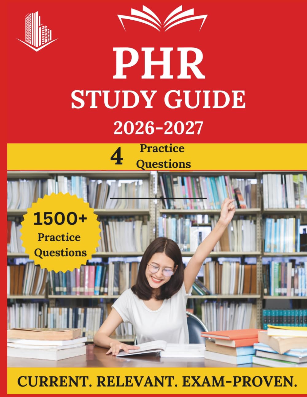PHR Study Guide 2026-2027: Everything You Need to Ace the Exam, Full-Length Practice Tests, Step-by-Step Solutions, and Proven Success Tactics