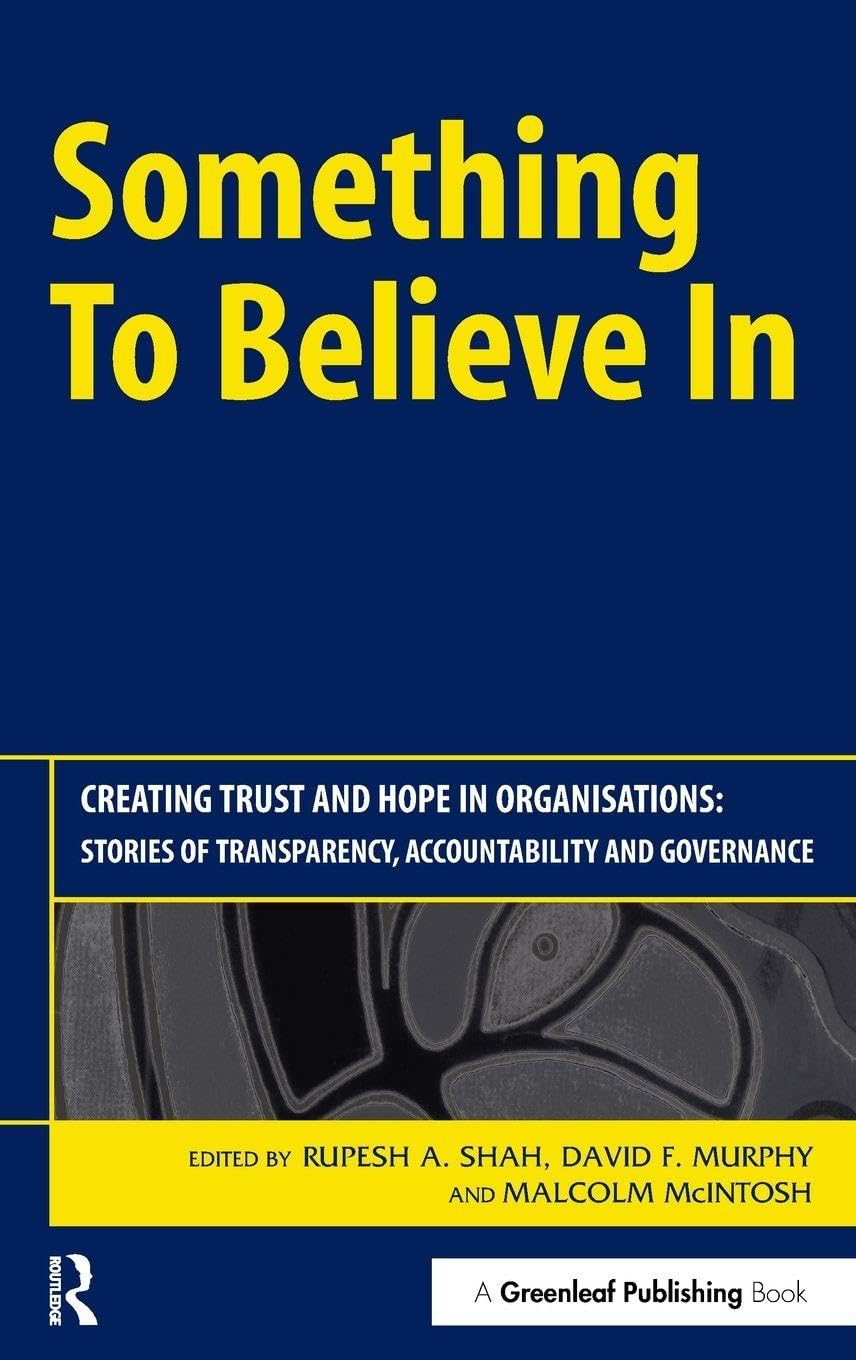 Buy Something to Believe in: Creating Trust and Hope in Organisations: Stories of Transparency, Accountability and Governance — BookShops.in