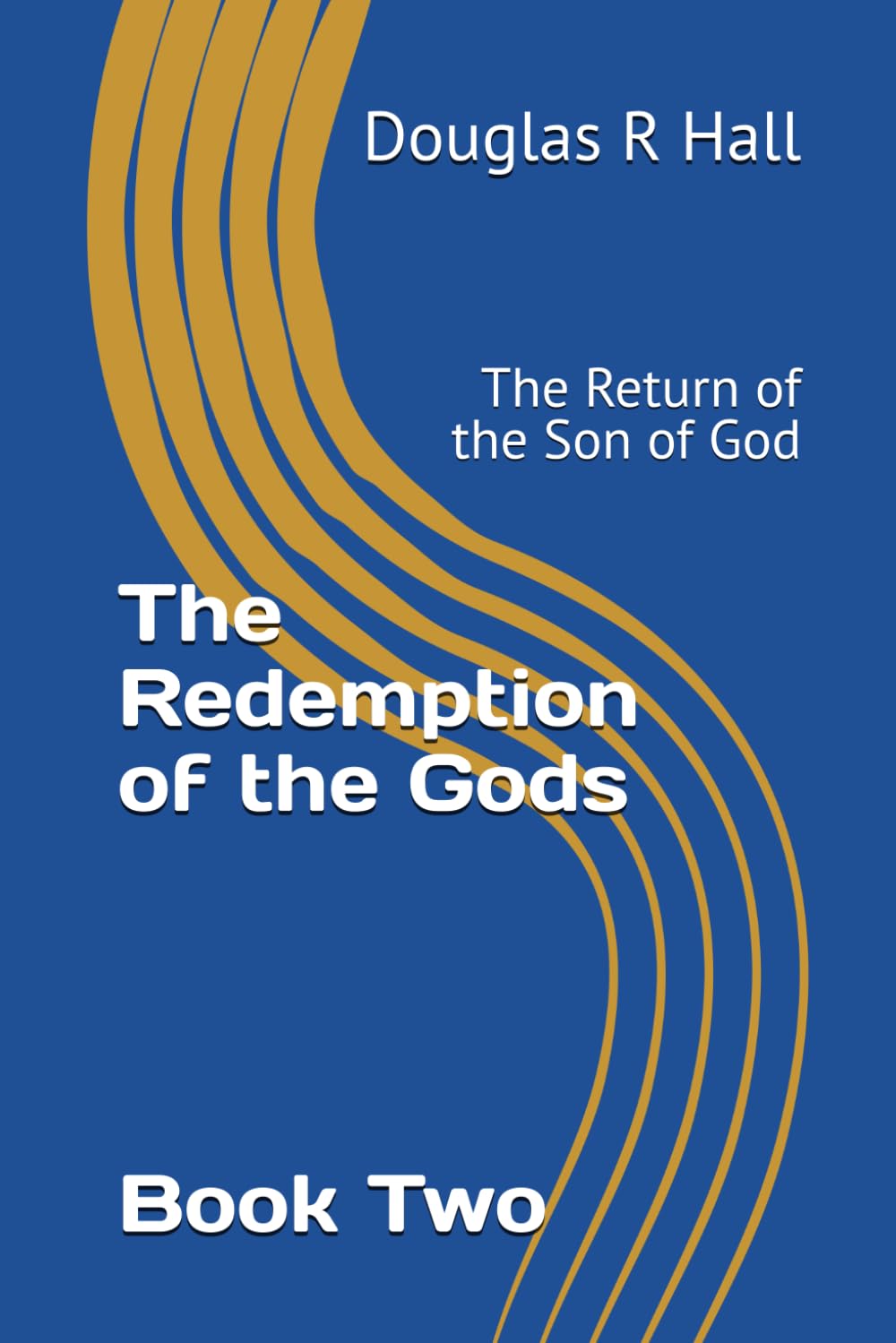 The Redemption of the Gods: The Return of the Son of God (The Gods second edition)