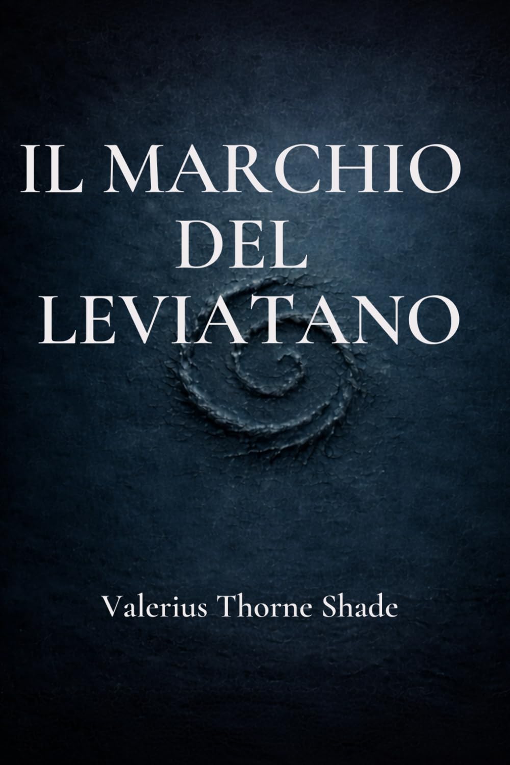 IL MARCHIO DEL LEVIATANO: Una storia di abissi, identità e presenze invisibili: horror psicologico in chiave moderna.