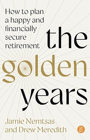 The Golden Years: How to plan a happy and financially secure retirement-Wow! eBook