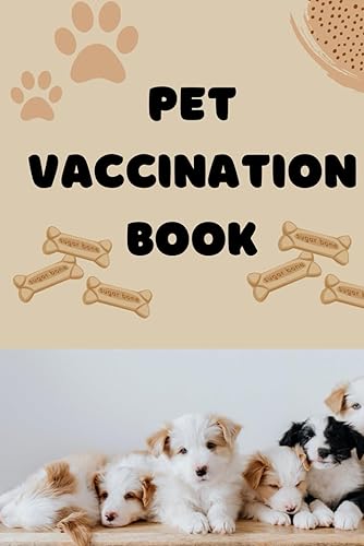 Pet Vaccination Book: Puppy Vaccination Record Booklet | Pet Health Log for Puppies | Adorable Paperback with a Charming Cover