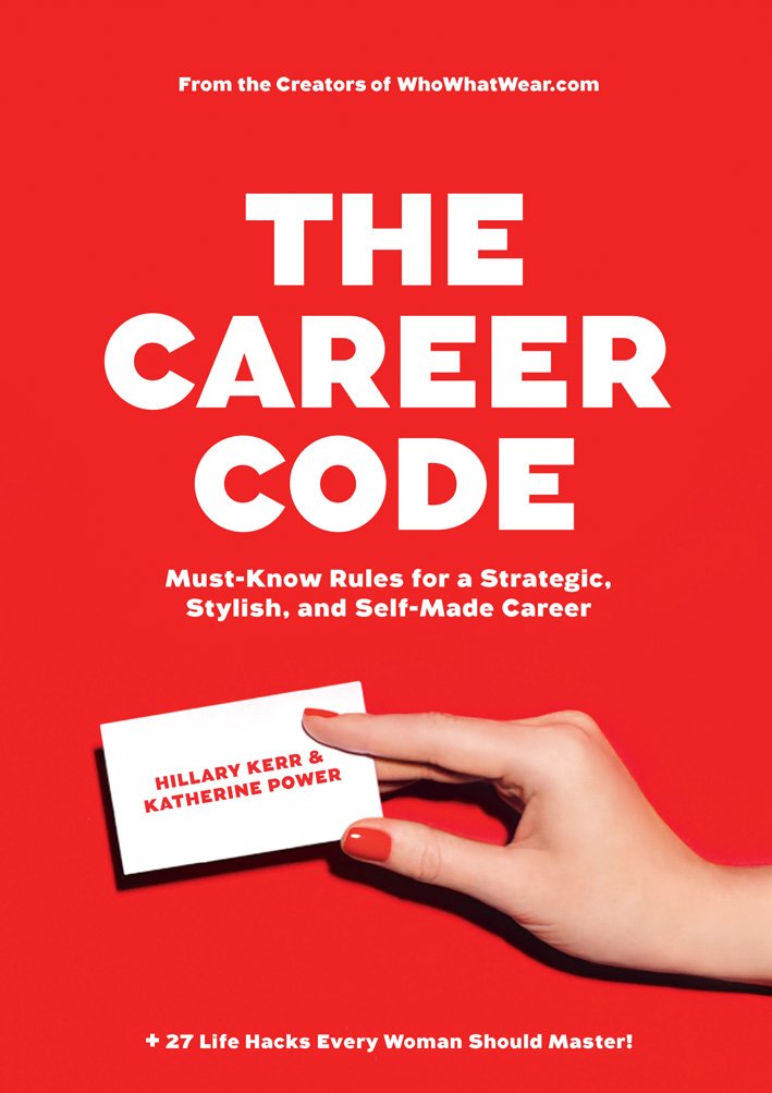 The Career Code: Must-Know Rules for a Strategic, Stylish, and