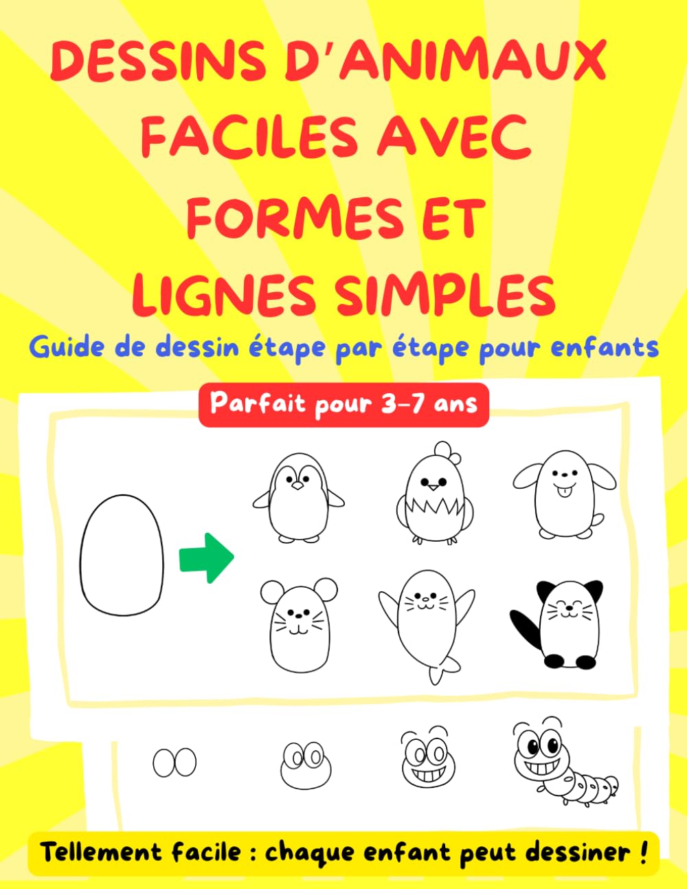 DESSINS D’ANIMAUX FACILES AVEC FORMES ET LIGNES SIMPLES: Guide de dessin étape par étape pour enfants, Parfait pour 3–7 ans
