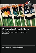 Farmacia Ospedaliera: Hospital Pharmacy e la sua prospettiva in Bangladesh (Italian Edition)