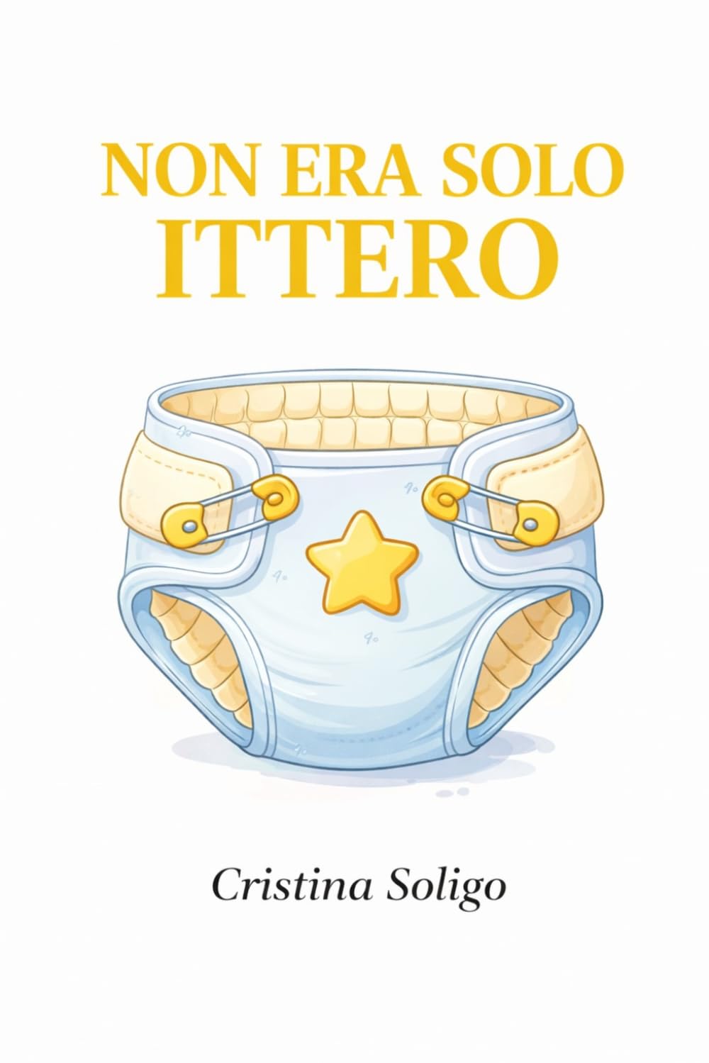 NON ERA SOLO ITTERO: QUANDO IL PANNOLINO PARLA