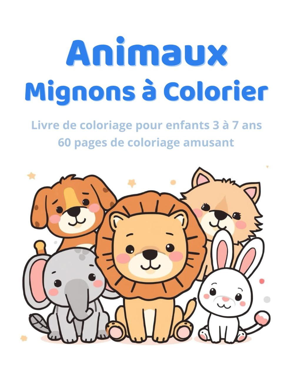 Animaux Mignons à Colorier: Livre de coloriage pour enfants 3 à 7 ans