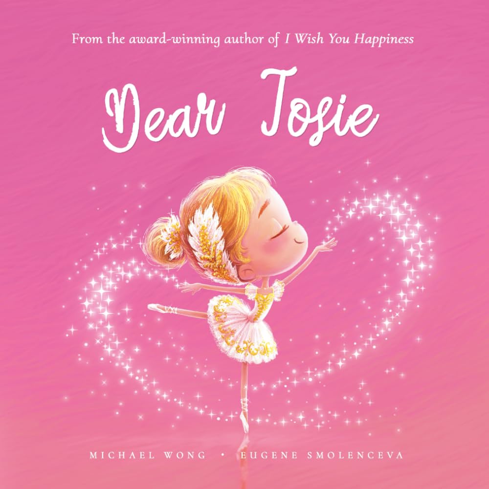 Dear Josie: A loving letter reminding every girl that she is strong, brave, kind, and deeply loved, just as she is. (The Unconditional Love for Josie Series)