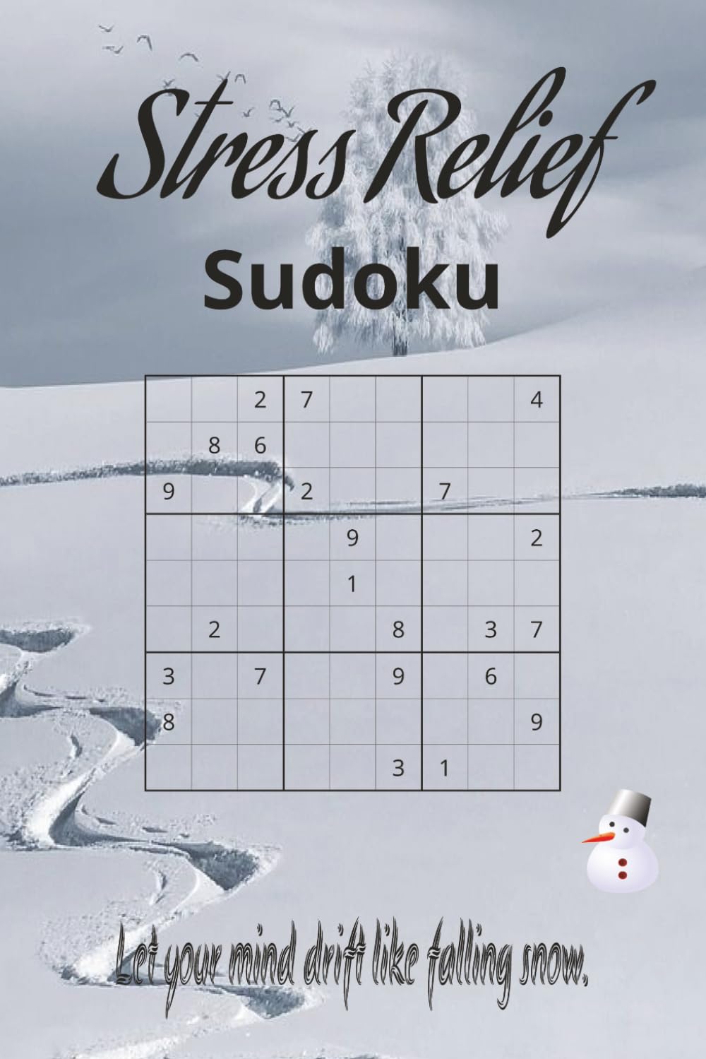 Stress Relief Sudoku: 50 + Sudoku Puzzles | 6×9 Size | Includes Solutions | Relax, Focus, Unwind