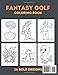 Fantasy Golf Coloring Book: Enchanted Golf: A Coloring Wonderland for Adults and Kids, Fostering Mindful Relaxation on the Fairway