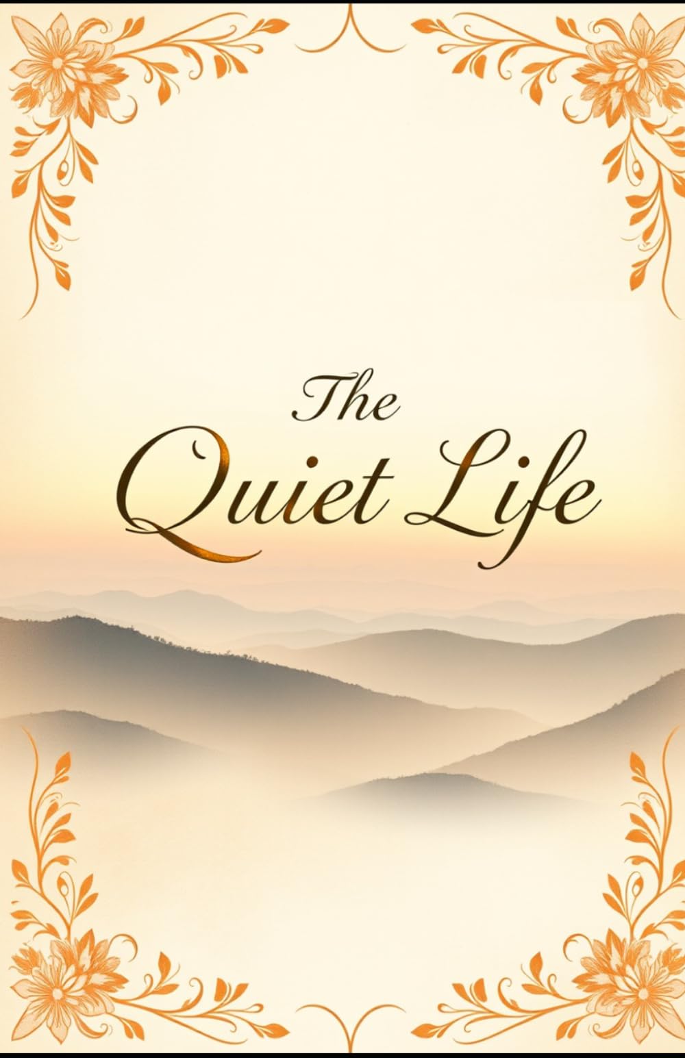 The Quiet Life: A Realistic and Practical Guide to Peace, Joy, and Freedom from Drama (Life Guidance, Self Mastery & Self Help)