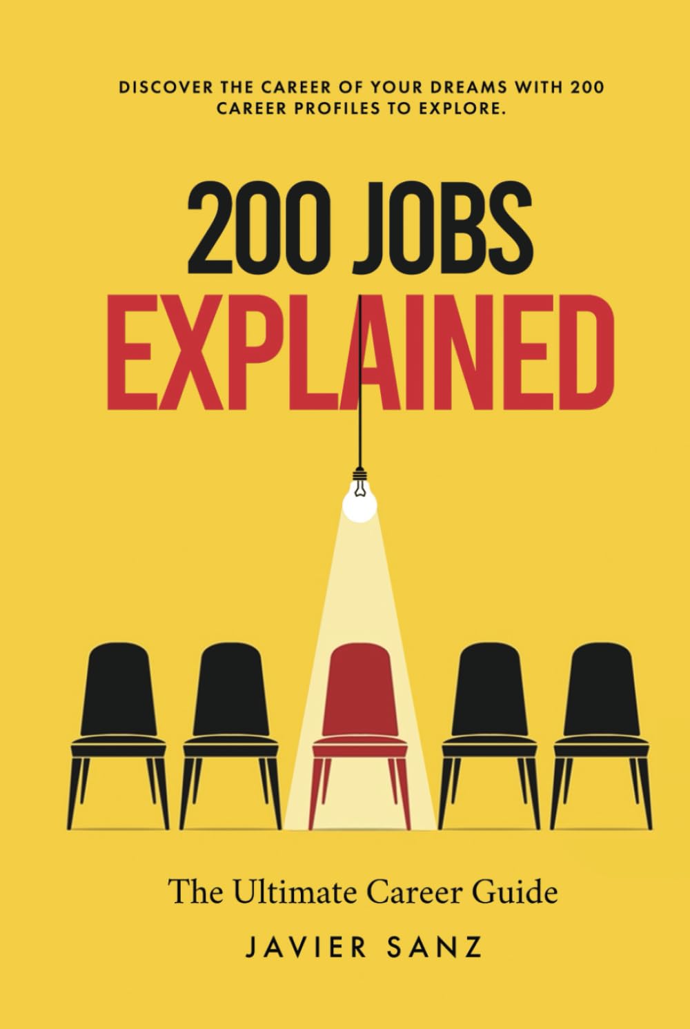 200 Jobs Explained: The Ultimate Career Guide. Discover the career of your dreams with 200 career profiles to explore