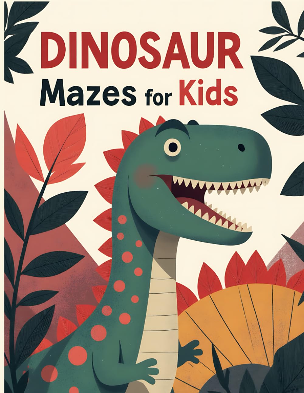 Dinosaur Mazes for Kids: A Fun Maze Activity Book with Cute Dinosaurs for Ages 4–8