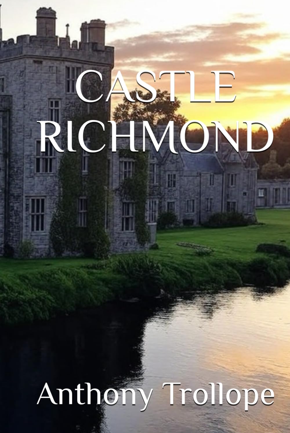 CASTLE RICHMOND: Love, Secrets, and Struggles in Famine Ireland