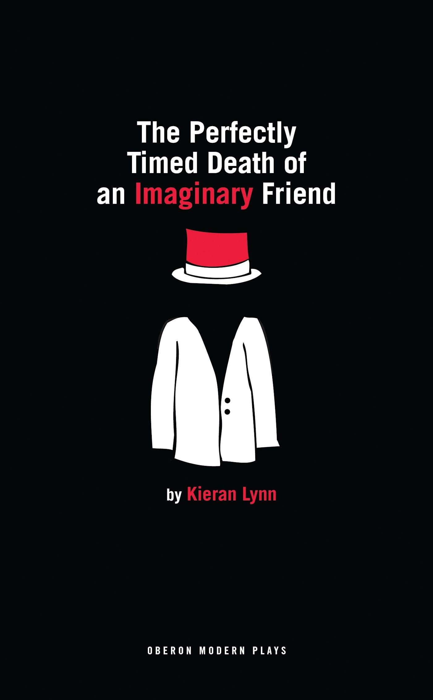 Oberon Books The Perfectly Timed Death of an Imaginary Friend