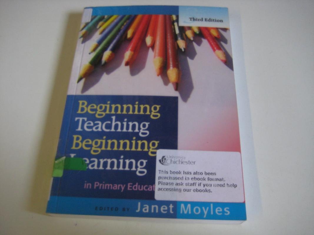 Beginning Teaching, Beginning Learning: in Primary Education