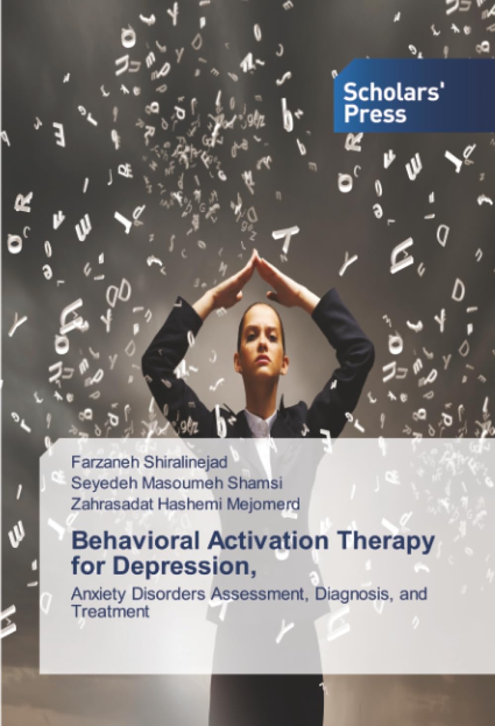 Behavioral Activation Therapy for Depression,: Anxiety Disorders Assessment, Diagnosis, and Treatment