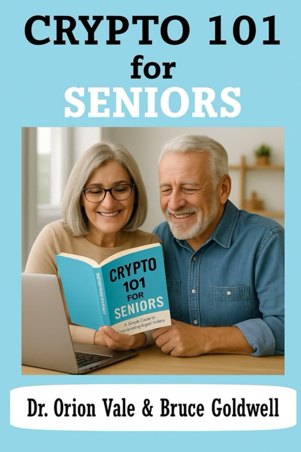 Crypto 101 for Seniors: A Simple Guide to Digital Dollars, Stablecoins, and the Future of Money: A Simple Guide to Digital Dollars, Stablecoins, and the Future of Money