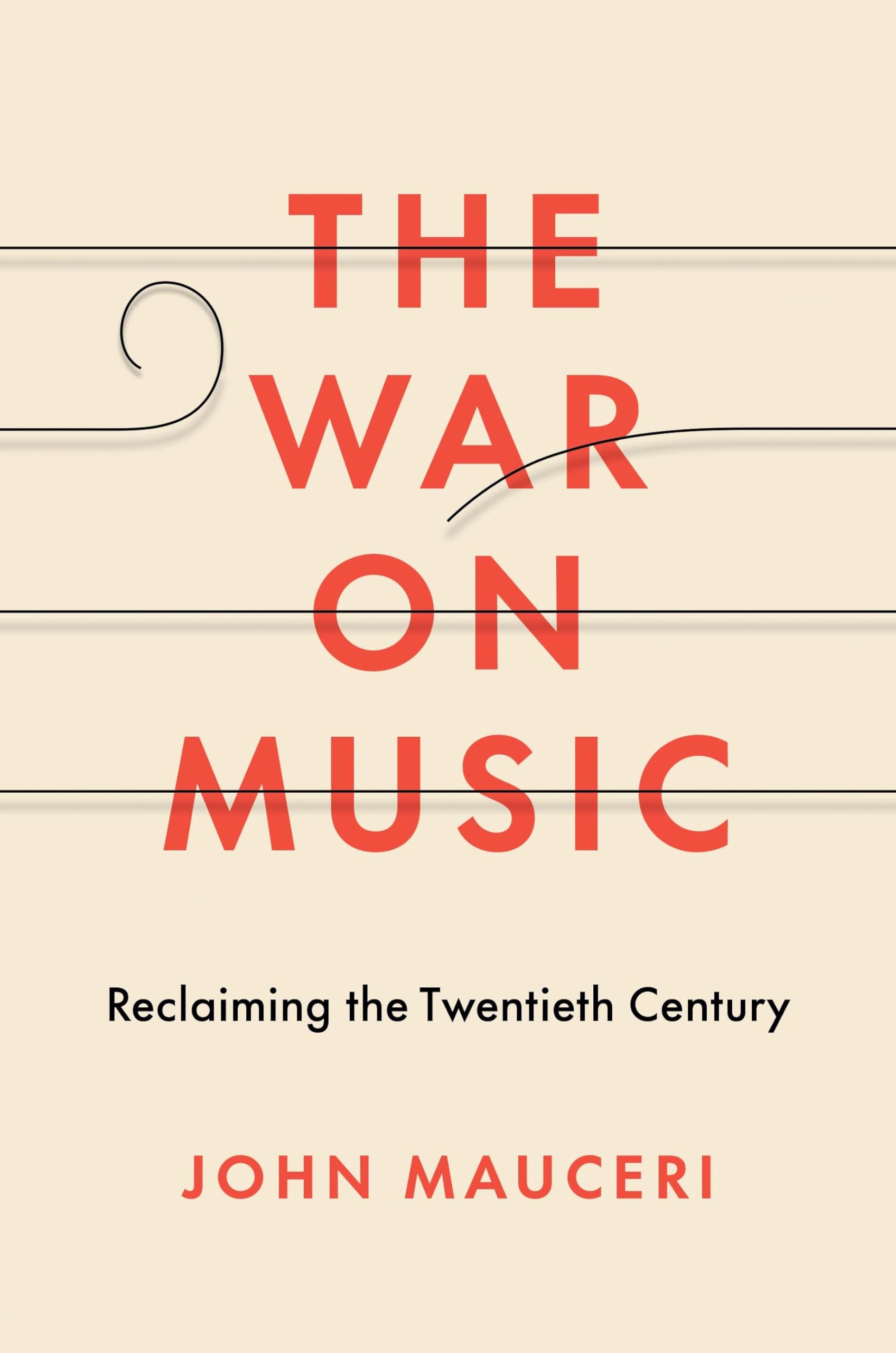 The War on Music: Reclaiming the Twentieth Century