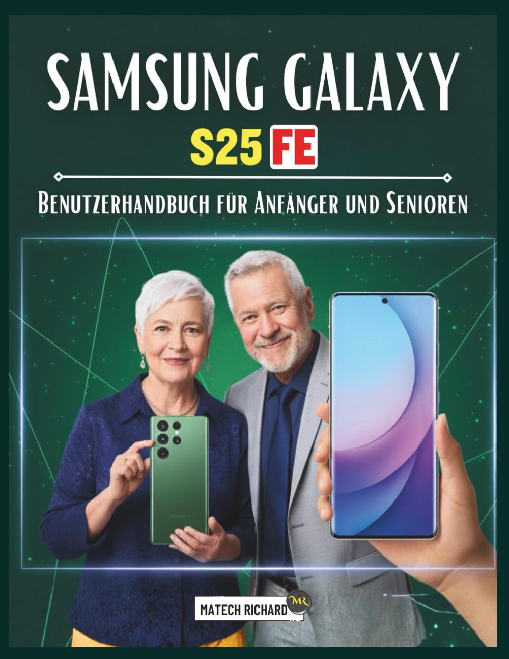 Samsung Galaxy S25 FE Benutzerhandbuch für Anfänger und Senioren