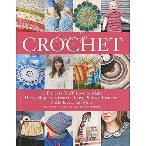 Crazy for Crochet: 70 Projects You'll Love to...