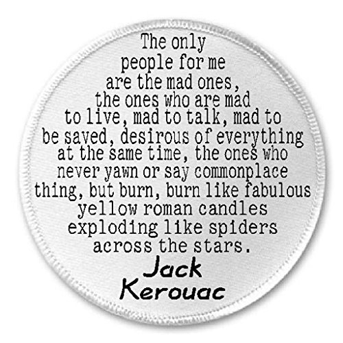 The Only People For Me Are Mad Ones Jack Kerouac Quote - 3