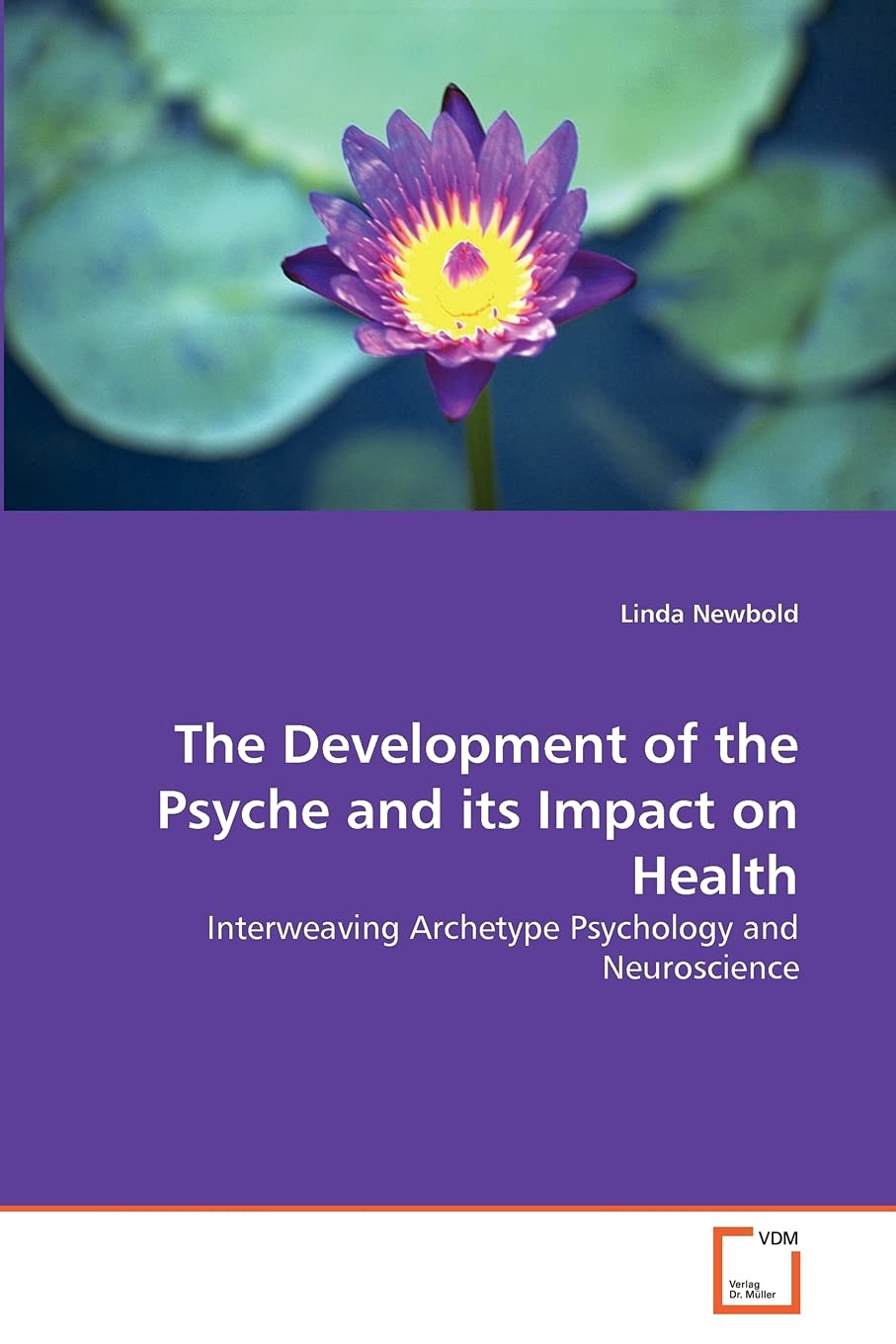 The Development of the Psyche and its Impact on Health: Interweaving Archetype Psychology and Neuroscience
