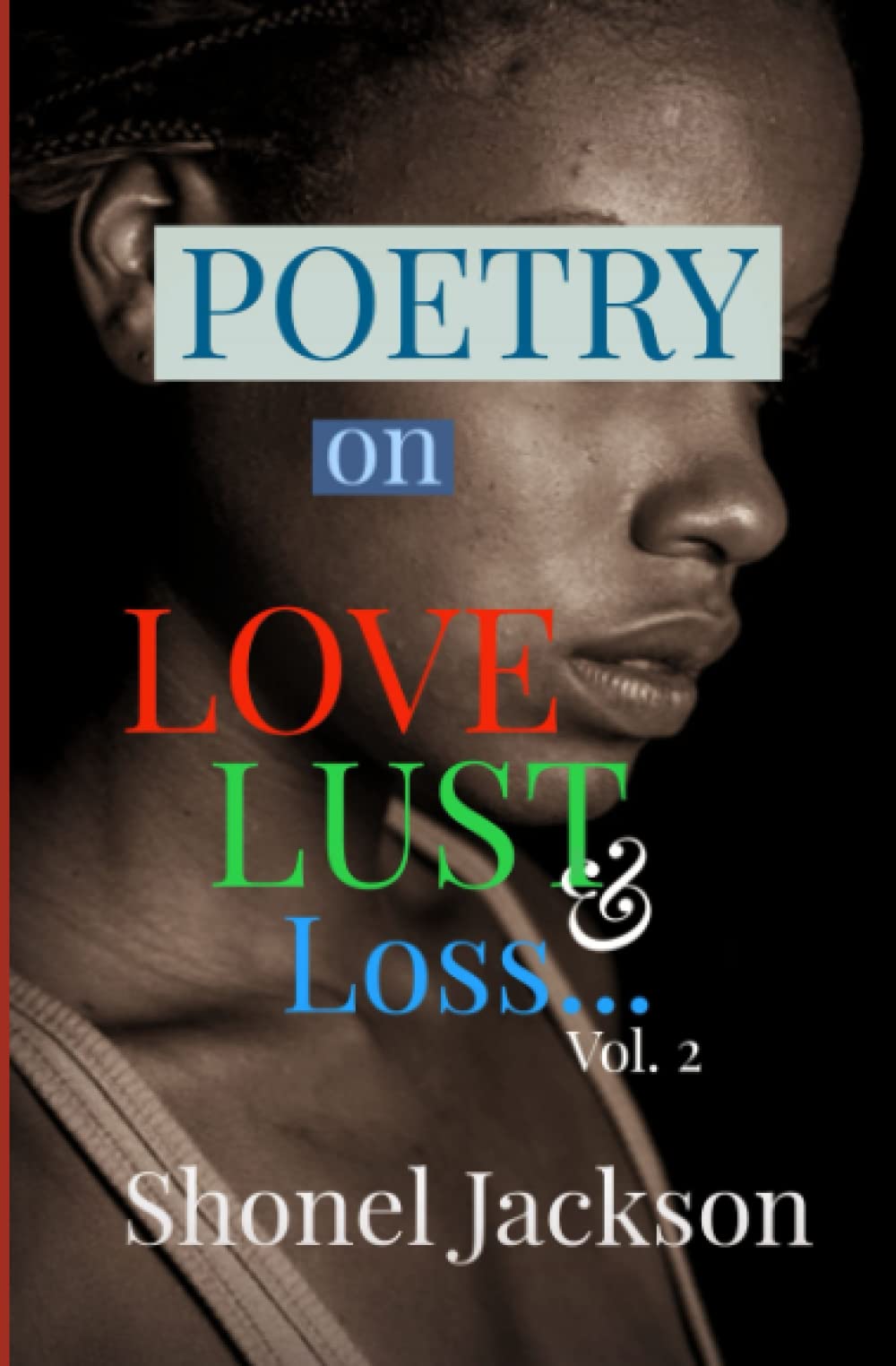 Poetry on Love, Lust & Loss: Vol. 2