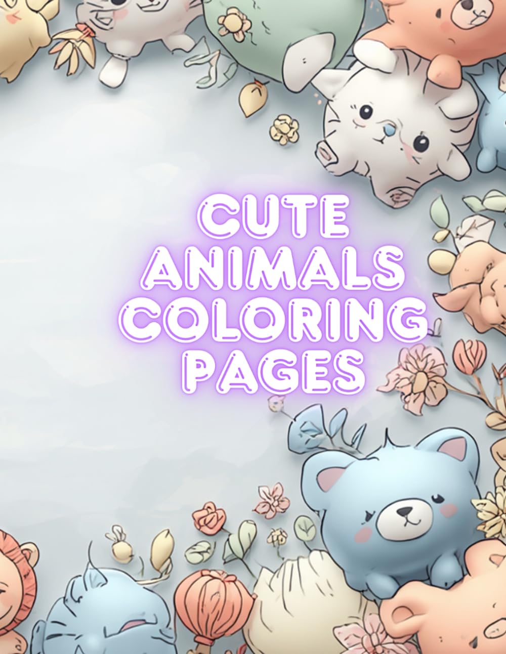 Cute Animals Coloring Pages: Fun and Relaxing Animal Coloring Book for Kids and Toddlers with Simple and Adorable Designs