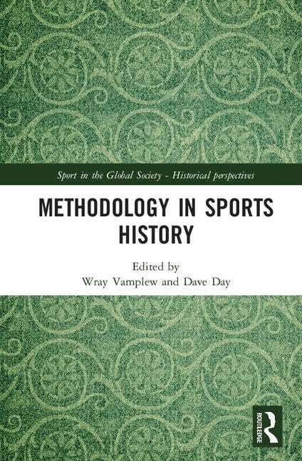 Methodology in Sports History (Sport in the Global Society - Historical Perspectives)      1st Edition