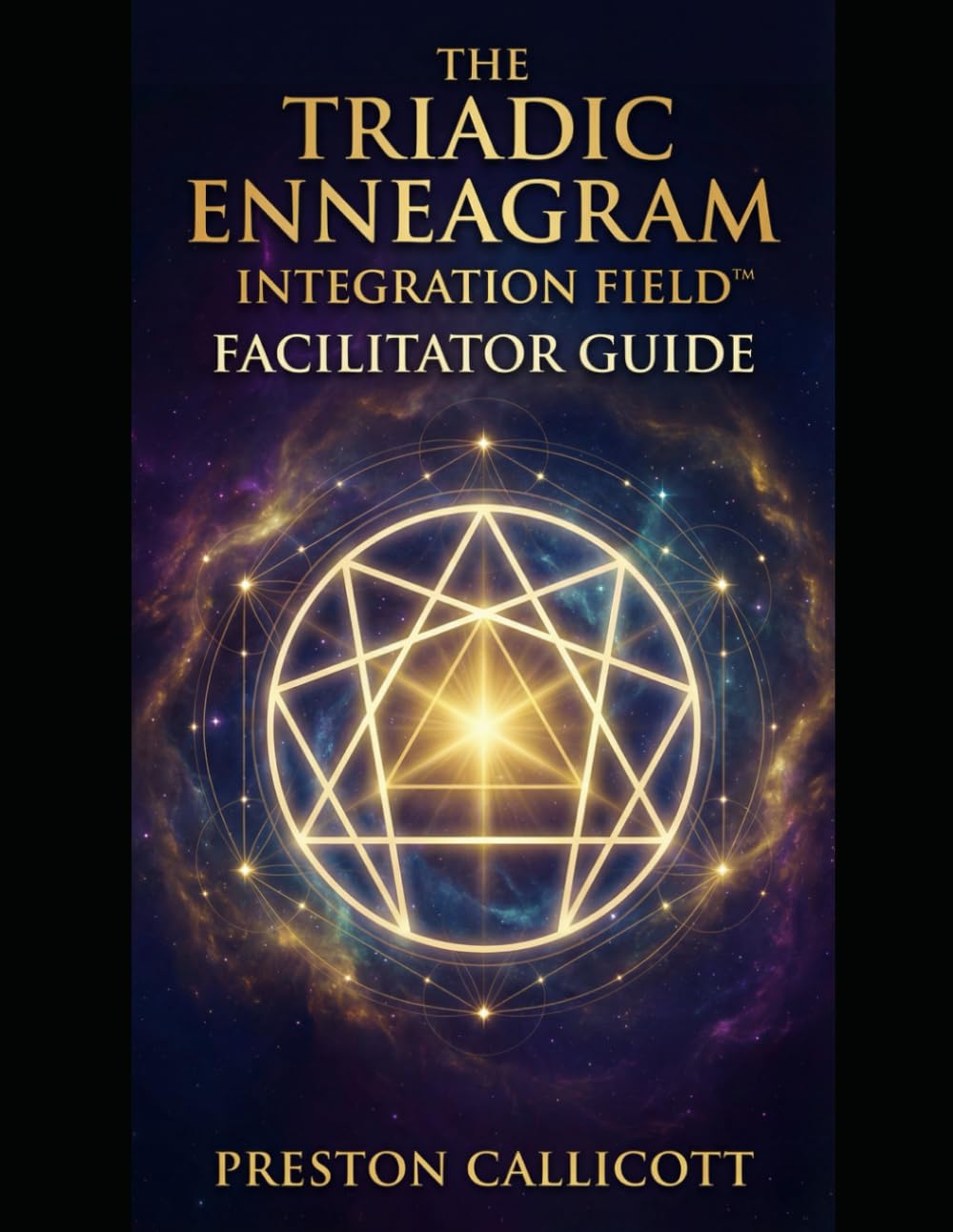 Triadic Enneagram INTEGRATION FIELD™: FACILITATOR GUIDE