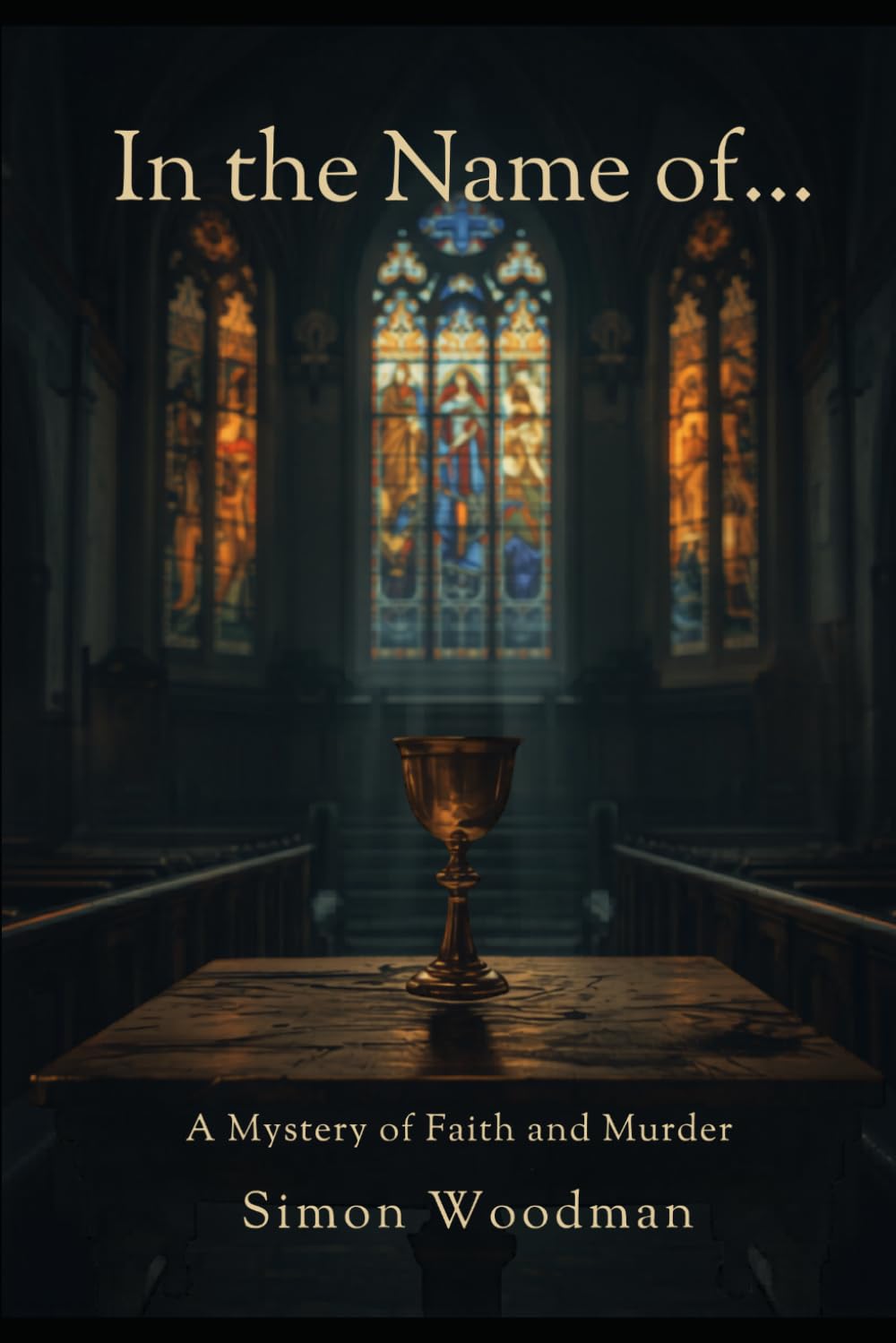 In the Name of…: A Mystery of Faith and Murder