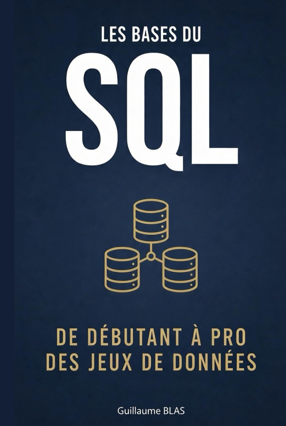Les bases du SQL: de débutant à pro des jeux de données (Développer simplement)