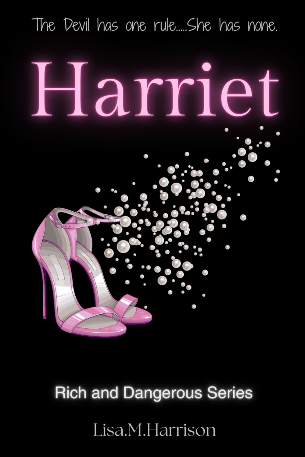 Harriet: Brothers bestfriend, Mafia Romance: 3 (Rich and Dangerous Series)