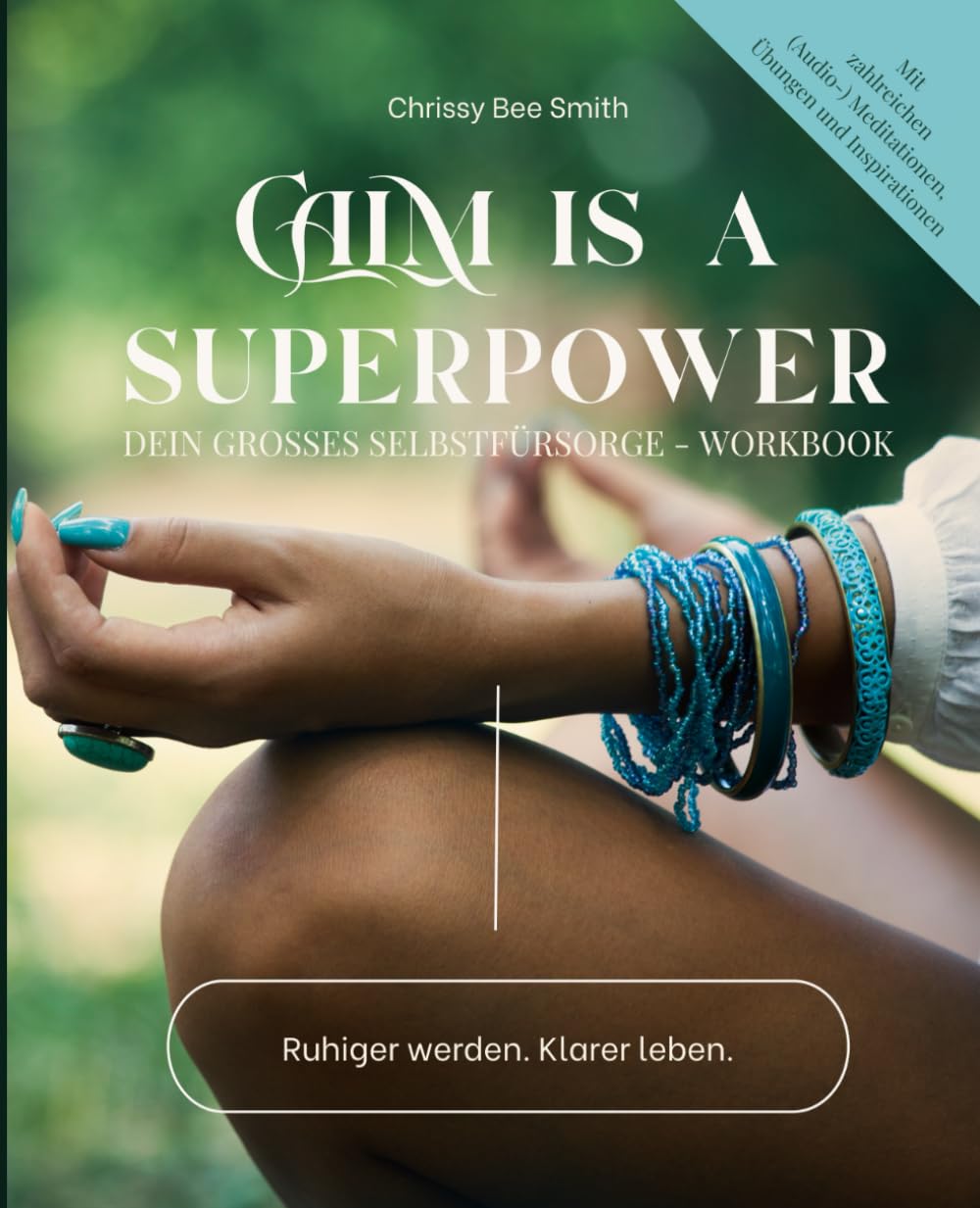 Calm is a Superpower: Dein großes Selbstfürsorge - Workbook (OFFLINE)