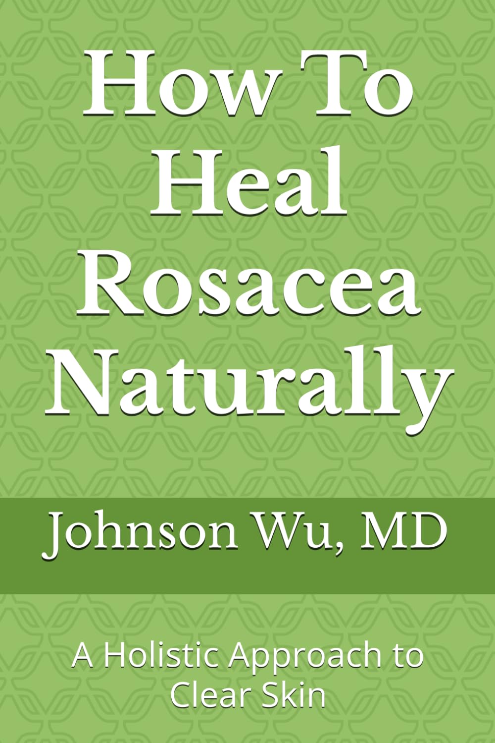 How To Heal Rosacea Naturally: A Holistic Approach to Clear Skin