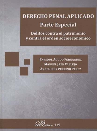 Derecho penal aplicado. Parte especial. Delitos contra el patrimonio y contra el orden socioeconómico