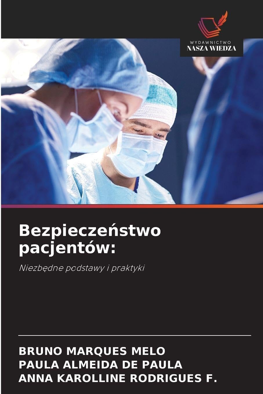 Bezpiecze¿stwo pacjentów:: Niezb¿dne podstawy i praktyki