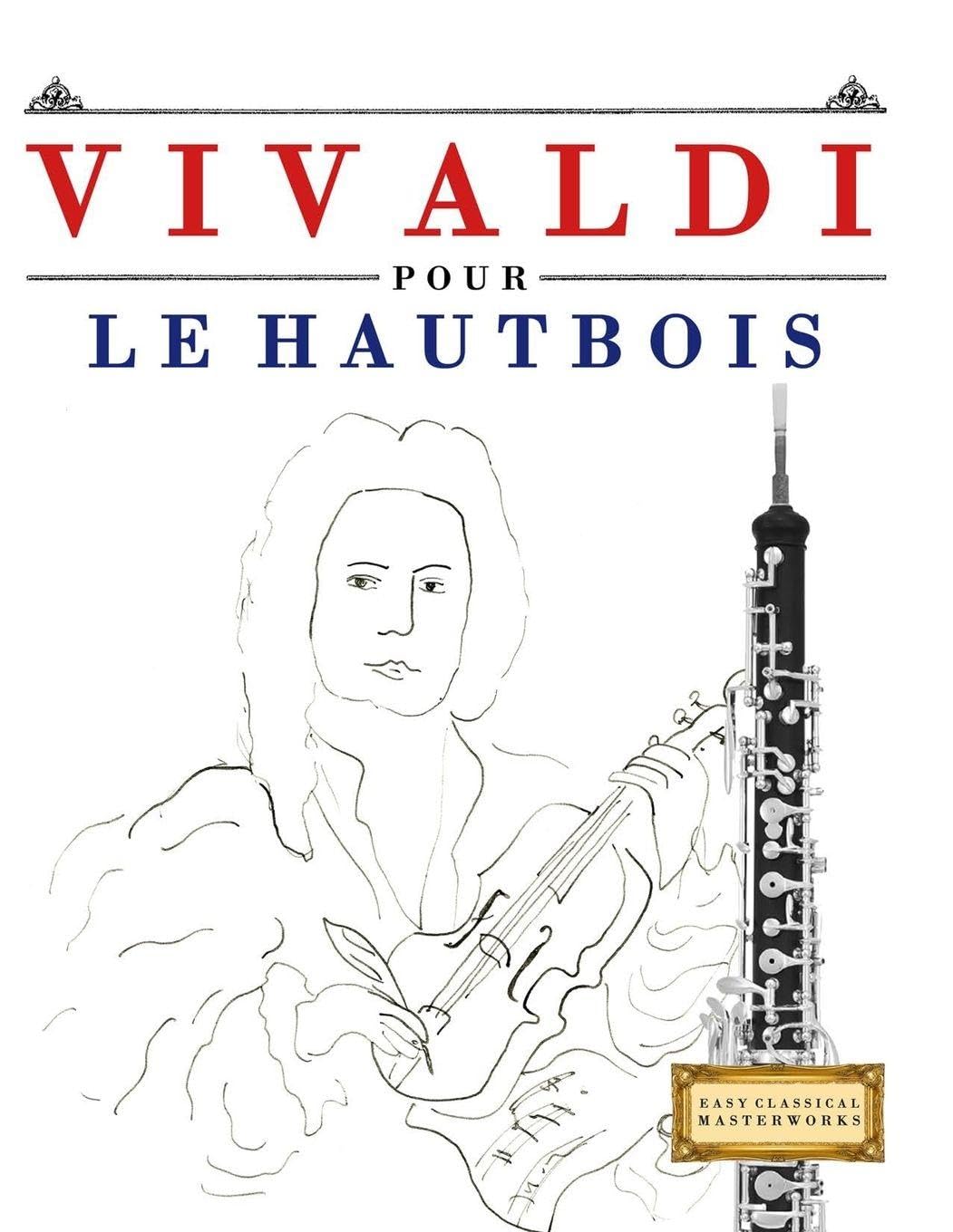Vivaldi pour le Hautbois: 10 pièces faciles pour le Hautbois débutant livre