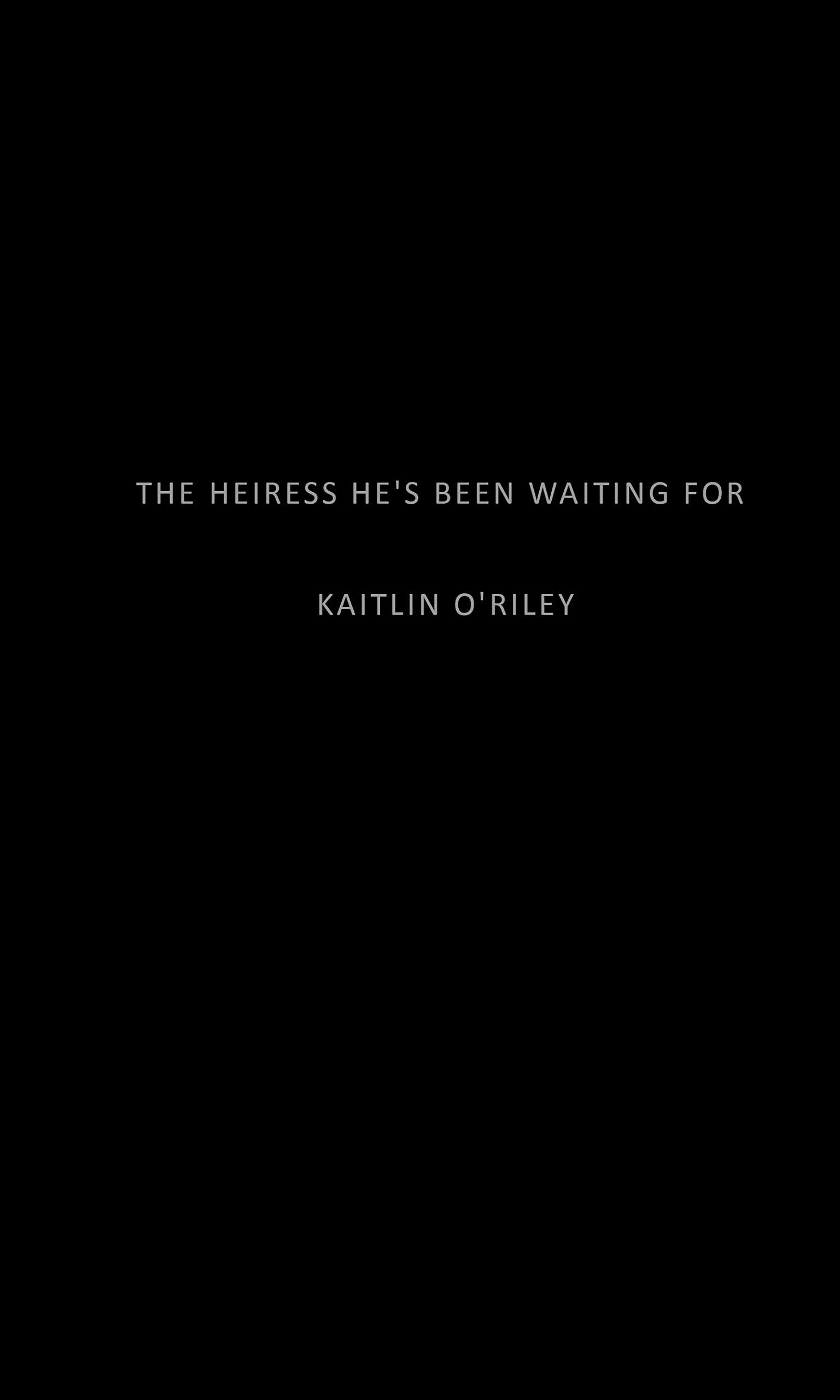 The Heiress He's Been Waiting For