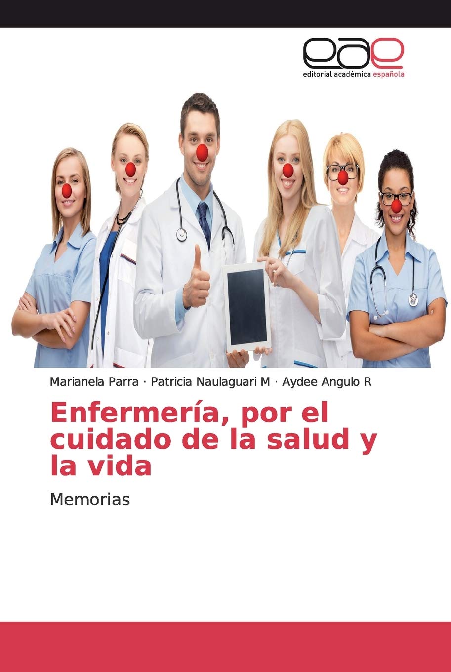 Enfermería, por el cuidado de la salud y la vida: Memorias