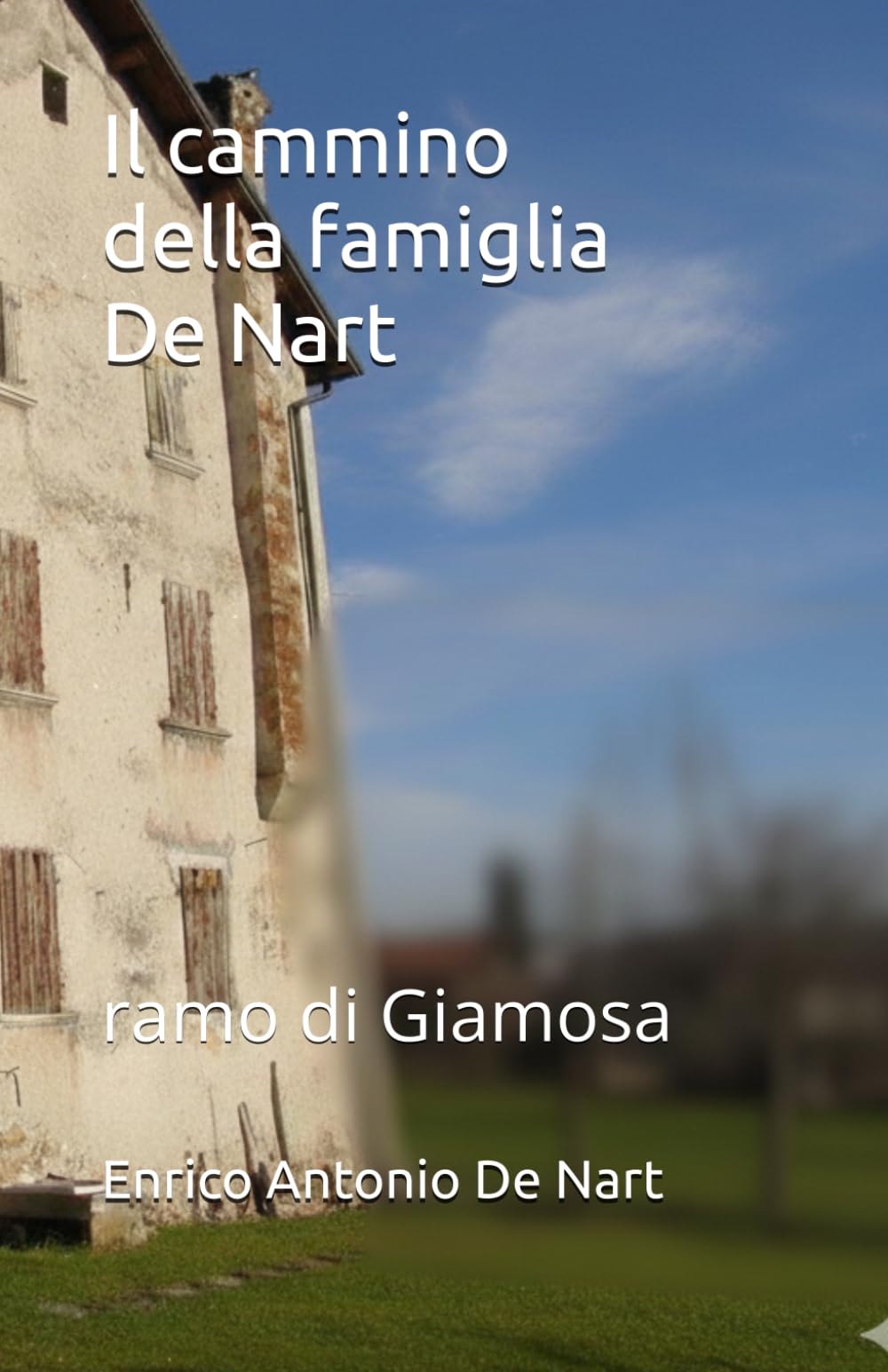 Il cammino della famiglia De Nart: ramo di Giamosa