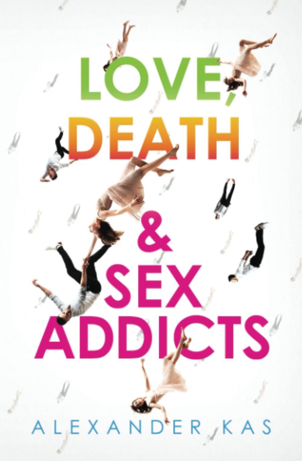 LOVE, DEATH & SEX ADDICTS