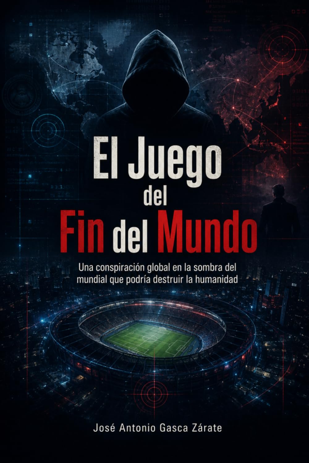 El Juego del Fin del Mundo: Una conspiración global en la sombra del mundial que podría destruir la humanidad