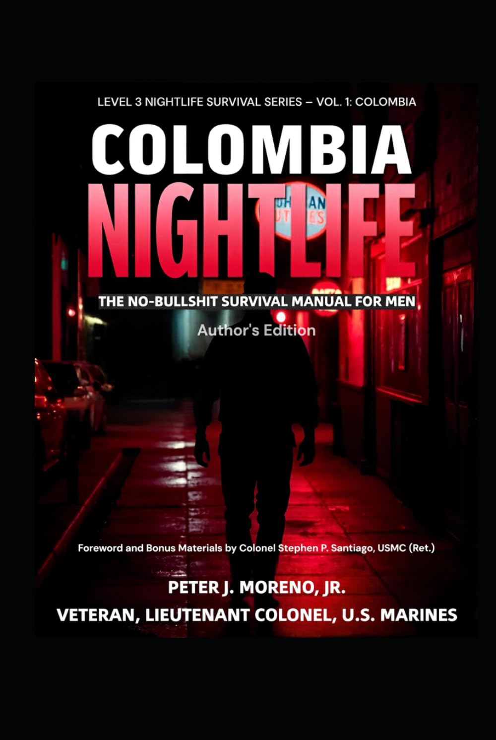 Colombia Nightlife (Author's Edition): The No-Bullshit Survival Manual For Men (Level 3 Nightlife Survival Series)      Hardcover – December 26, 2025