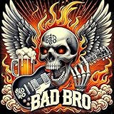 Bad Bro