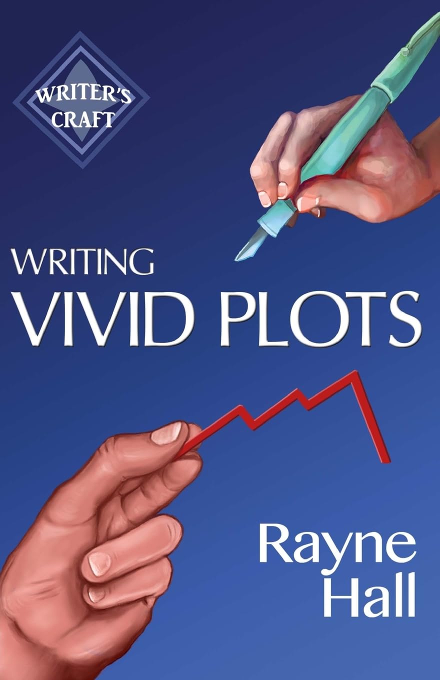 Writing Vivid Plots: Professional Techniques for Fiction Authors: Volume 20 (Writer's Craft)